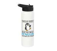 Always Be Yourself Unless You Can Be A Penguin Stainless Steel Insulated Water Bottle