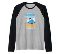 Always Be Yourself Unless You Can Be A Penguin Then Penguin Raglan Baseball Tee