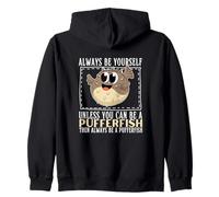 Always Be Yourself Unless You Can Be A Pufferfish Zip Hoodie