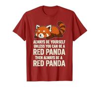 Always Be Yourself Unless You Can Be A Red Panda Then Always T-Shirt