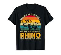 Always Be Yourself Unless You Can Be A Rhino, Funny Rhino T-Shirt