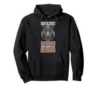 Always Be Yourself Unless You Can Be A Rhino Pullover Hoodie