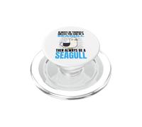 Always Be Yourself Unless You Can Be A Seagull PopSockets PopGrip for MagSafe