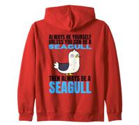 Always Be Yourself Unless You Can Be A Seagull Zip Hoodie