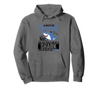 Always Be Yourself Unless You Can Be A Shark Funny Sharks Pullover Hoodie