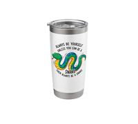 Always Be Yourself Unless You Can Be a Snake Stainless Steel Insulated Tumbler
