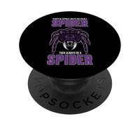 Always Be Yourself Unless You Can Be A Spider PopSockets Adhesive PopGrip