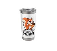 Always Be Yourself Unless You Can Be a Squirrel Stainless Steel Insulated Tumbler