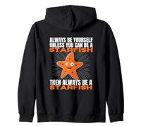 Always Be Yourself Unless You Can Be A Starfish Zip Hoodie