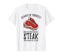 Always Be Yourself Unless You Can Be A Steak Value Graphic T-Shirt, Men, White, XL