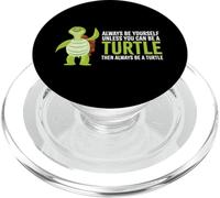 Always be yourself unless you can be a turtle turtles PopSockets PopGrip for MagSafe