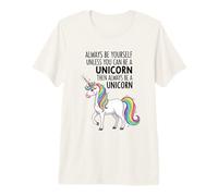 Always Be Yourself Unless You Can Be a Unicorn Premium T-Shirt