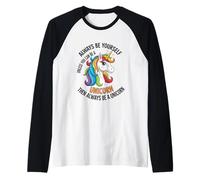 Always Be Yourself Unless You Can Be a Unicorn Raglan Baseball Tee