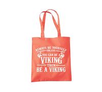 Always be Yourself Unless You Can be a Viking Tote Bag - coral One Size