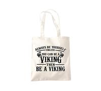 Always be Yourself Unless You Can be a Viking Tote Bag - natural One Size
