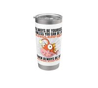 Always Be Yourself Unless You Can Be an Anglerfish Stainless Steel Insulated Tumbler