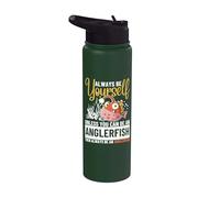 Always Be Yourself Unless You Can Be an Anglerfish Stainless Steel Insulated Water Bottle