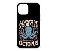 Always Be Yourself Unless You Can Be an Octopus Cephalopod Case for iPhone 12 mini