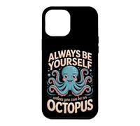 Always Be Yourself Unless You Can Be an Octopus Cephalopod Case for iPhone 12 Pro Max