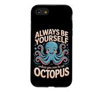 Always Be Yourself Unless You Can Be an Octopus Cephalopod Case for iPhone SE (2020) / 7/8