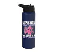 Always Be Yourself Unless You Can Be an Octopus Stainless Steel Insulated Water Bottle