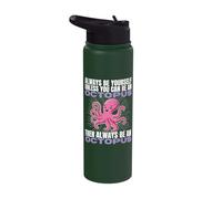 Always Be Yourself Unless You Can Be an Octopus Stainless Steel Insulated Water Bottle