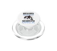 Always Be Yourself Unless You Can Be An Orca PopSockets PopGrip for MagSafe