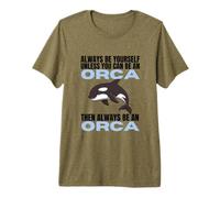 Always Be Yourself Unless You Can Be an Orca Premium T-Shirt