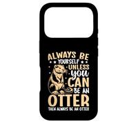Always Be Yourself Unless You Can Be An Otter Case for iPhone 17 Pro