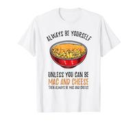 Always Be Yourself Unless You Can Be Mac and Cheese Value Graphic T-Shirt, Men, White, L