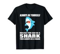 Always Be Yourself Unless You Can be Shark Gift T-Shirt