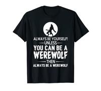 Always Be Yourself Werewolf T-Shirt