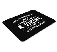 Always Be Youself Unless You Can Be A Viking Then Always Be A Viking Funny Mousemat Office Mouse Mat Desk Mousepad Computer PC Mouse Pad