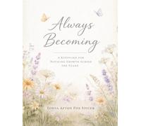 Always Becoming: A Keepsake for Noticing Growth Across the Years
