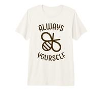 Always Bee Yourself Funny Cute Bumble Bee. Be Yourself. Premium T-Shirt