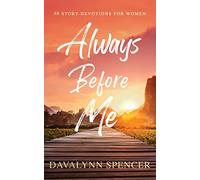 Always Before Me: 90 Story-Devotions for Women