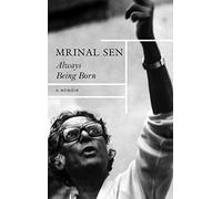 Always Being Born - A Memoir (The India List)