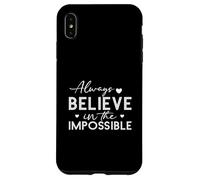 Always Believe In The Imposible Positive Quote Pun Case for iPhone XS Max
