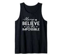 Always Believe in The Imposible Positive Quote Pun Tank Top