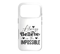 Always believe in the impossible Case for iPhone 17 Pro