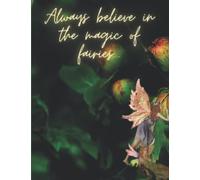 Always believe in the magic of fairies notebook