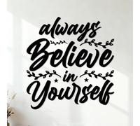 Always Believe in Yourself Inspirational Quote Design Vinyl Art Sticker 42x44.4cm Easy Installation Black