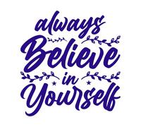 Always Believe in Yourself Inspirational Quote Design Vinyl Wall Decals 54.6x57.7cm Do not Damage The Wall Surface DarkBlue