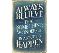 Always Believe That Something Wonderful Is About To Happen Retro Metal Tin Sign For Cafe Bar Pub Club Art Decor Plaque 8"x12"