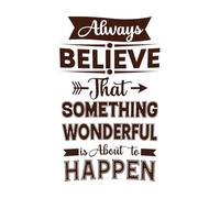 Always Believe That Something Wonderful is About to Happen Vinyl Art Sticker 36x58.7cm Multi Color Selection Coffee