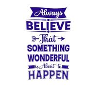 Always Believe That Something Wonderful is About to Happen Vinyl Wall Decals 57.6x93.9cm It Won't Fall Off DarkBlue