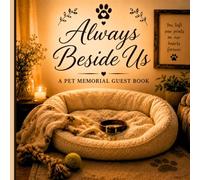 Always Beside Us: A Comforting Pet Memorial Guest Book for Remembering Love, Loyalty & Precious Memories