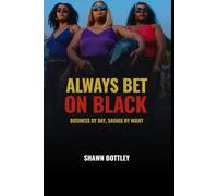 ALWAYS BET ON BLACK: Business By Day, Savage By Night