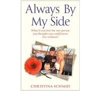 Always By My Side: Losing the love of my life and the fight to honour his memory