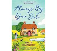 Always By Your Side : An uplifting story about community and friendship, perfect for fans of Escape to the Country and The Dog House